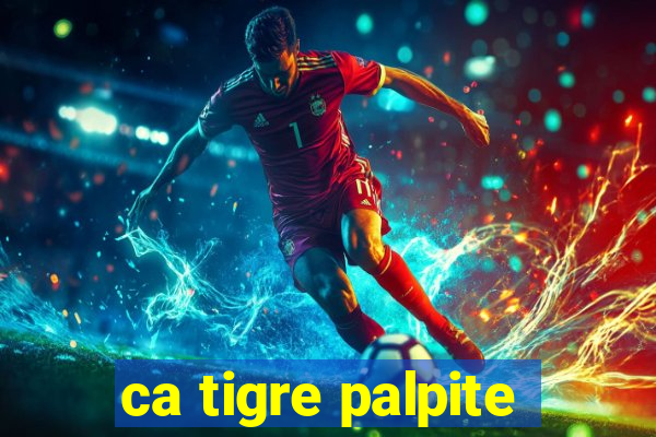 ca tigre palpite